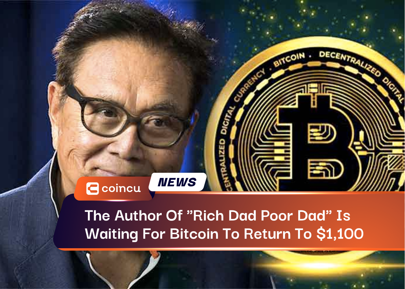 The Author Of "Rich Dad Poor Dad" Is Waiting For Bitcoin To Return To $1,100