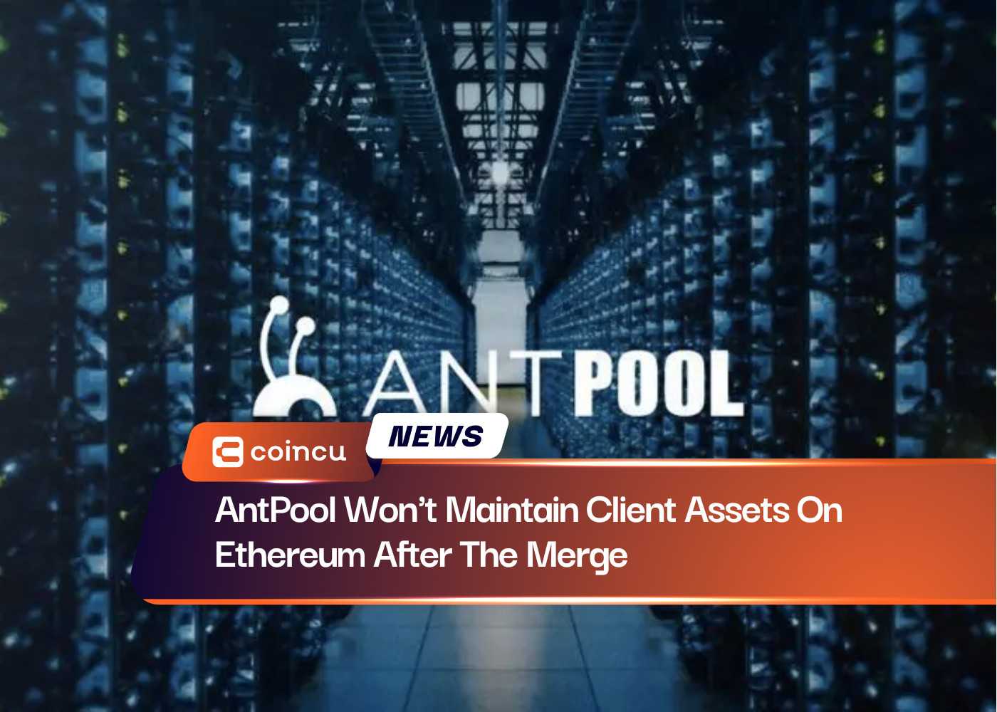 AntPool Won't Maintain Client Assets On Ethereum After The Merge