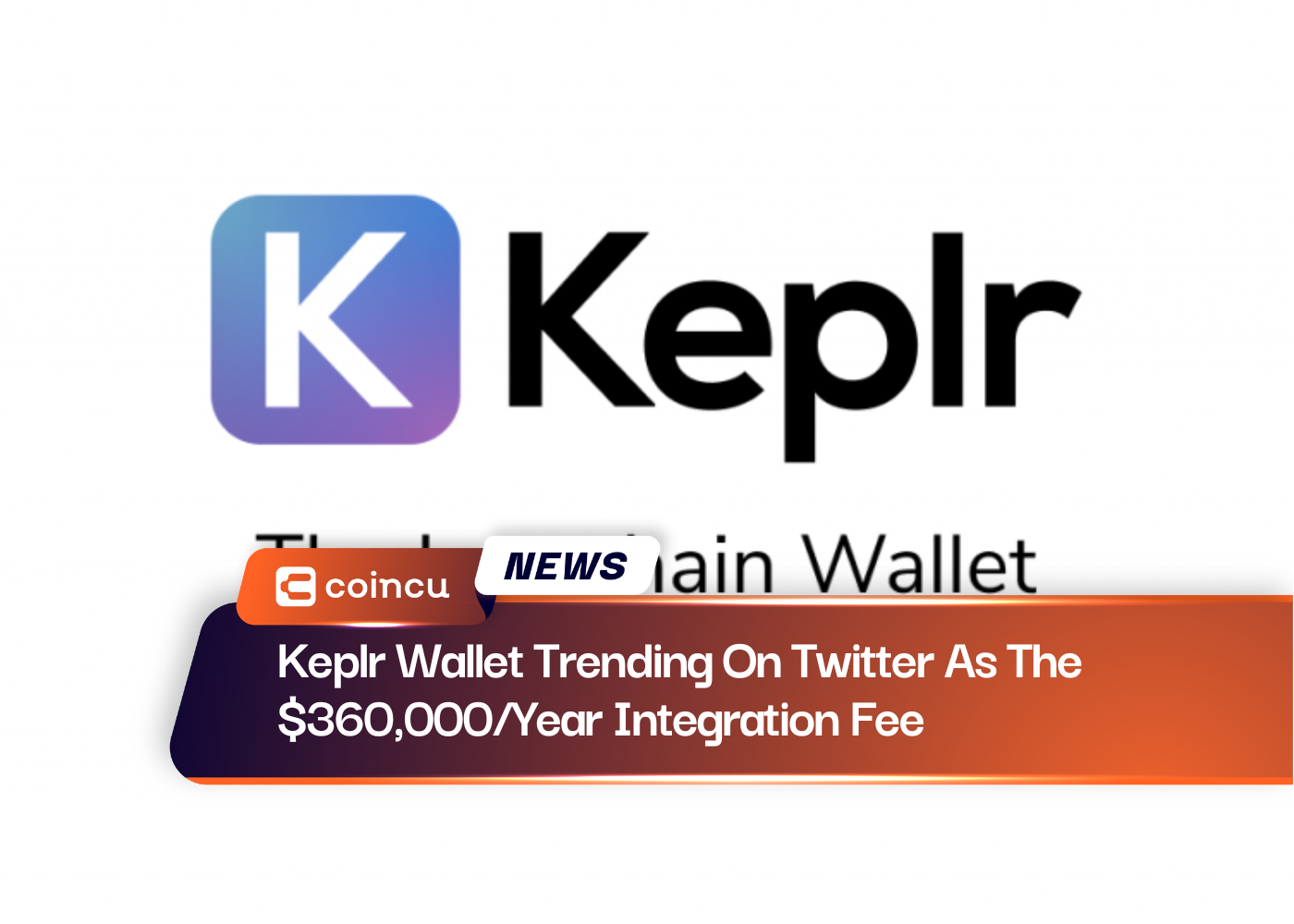 Keplr Wallet Trending On Twitter As The $360,000/Year Integration Fee