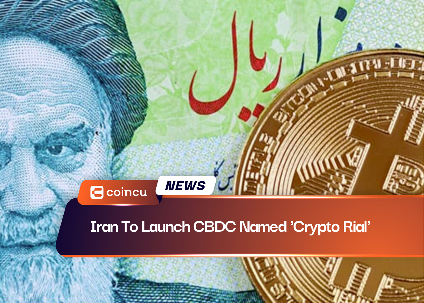 Iran To Launch CBDC Named 'Crypto Rial'