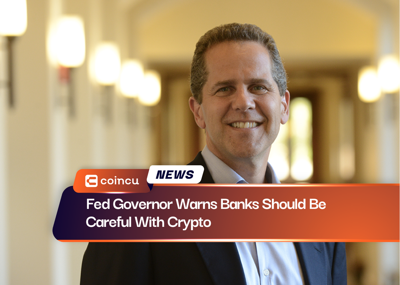 Fed Governor Warns Banks Should Be Careful With Crypto
