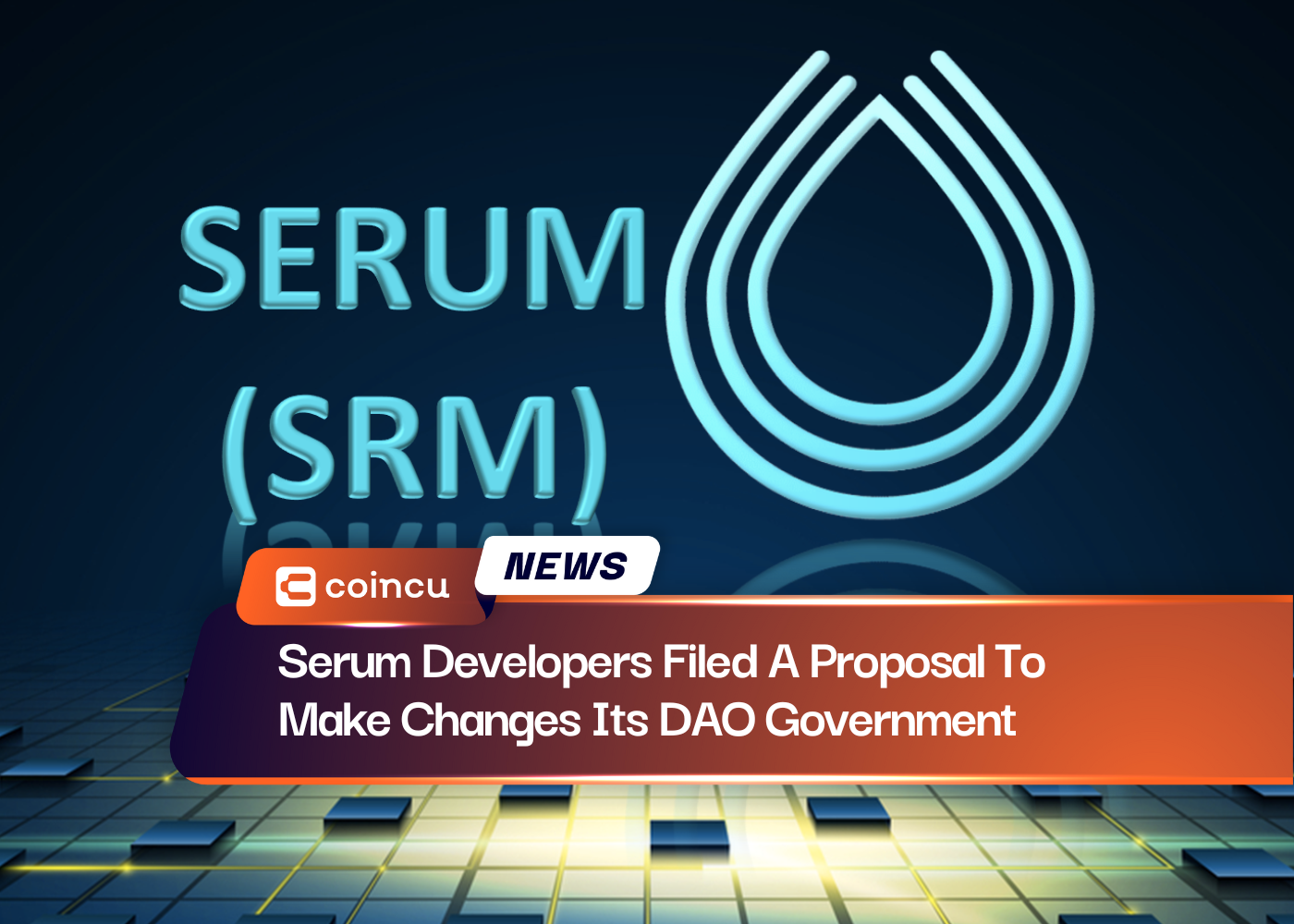 Serum Developers Filed A Proposal To Make Changes Its DAO Government