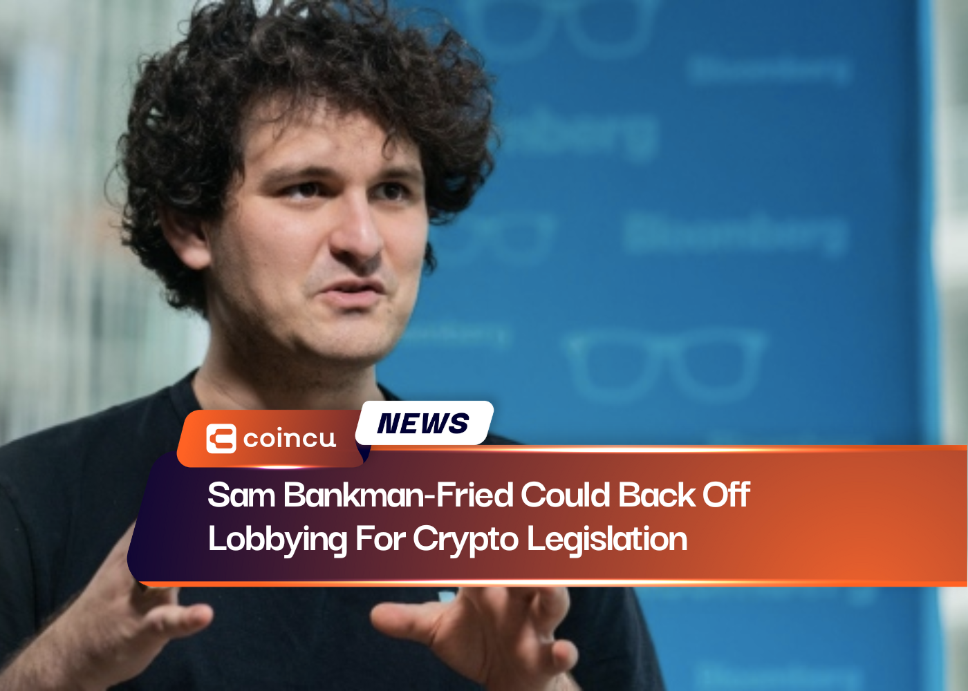 Sam Bankman-Fried Could Back Off Lobbying For Crypto Legislation