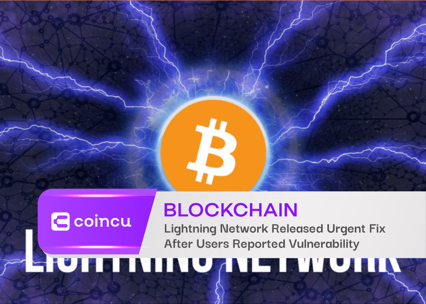 Lightning Network Released Urgent Fix After Users Reported Vulnerability