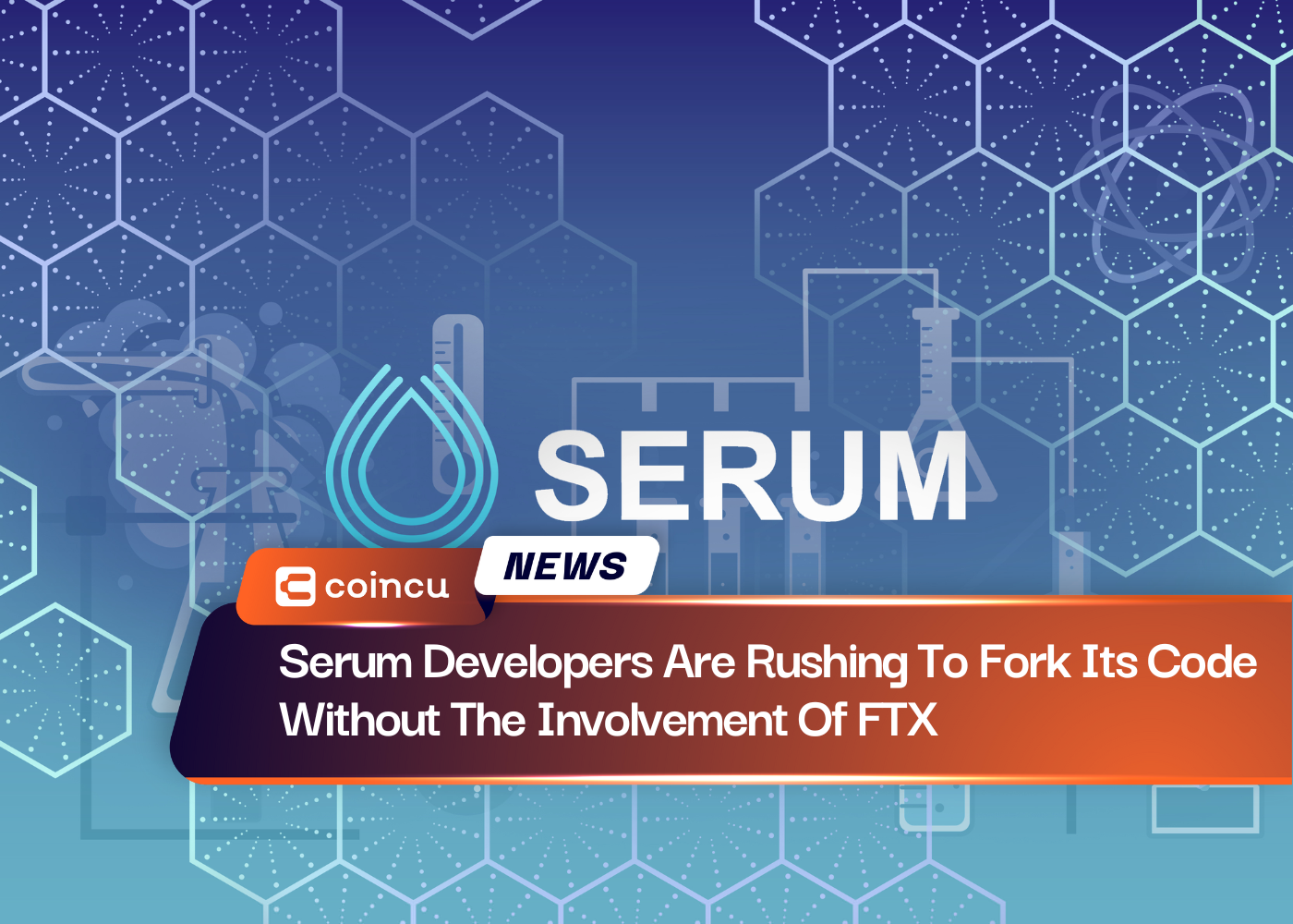 Serum Developers Are Rushing To Fork Its Code Without The Involvement Of FTX