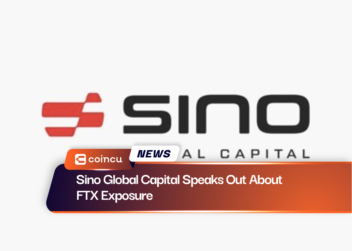 Sino Global Capital Speaks Out About FTX Exposure