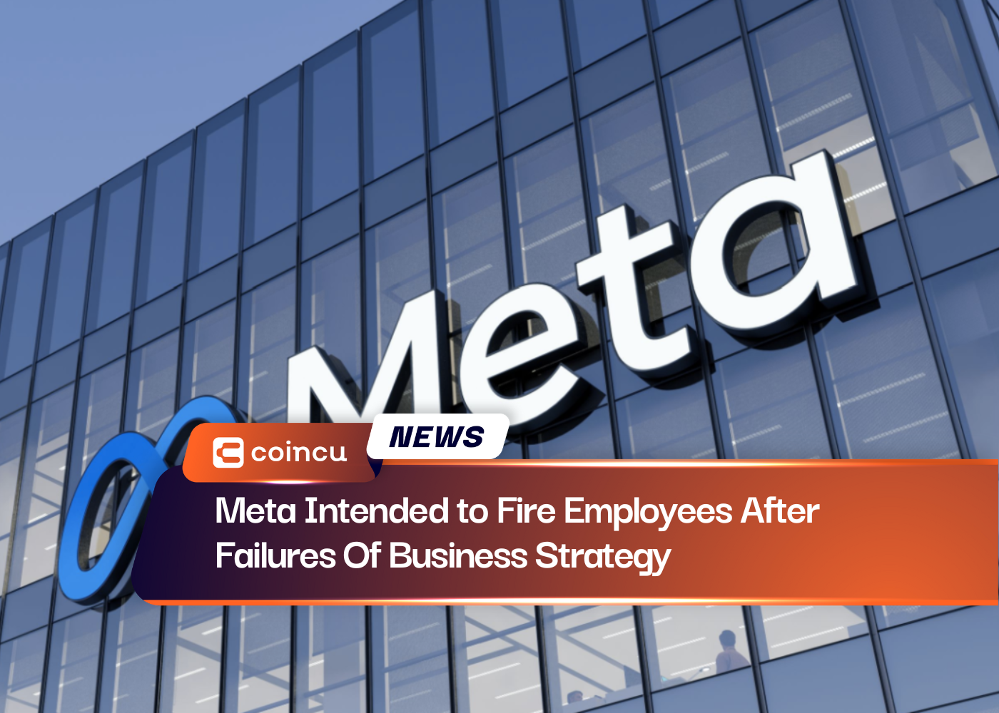 Meta Intended to Fire Employees After Failures Of Business Strategy