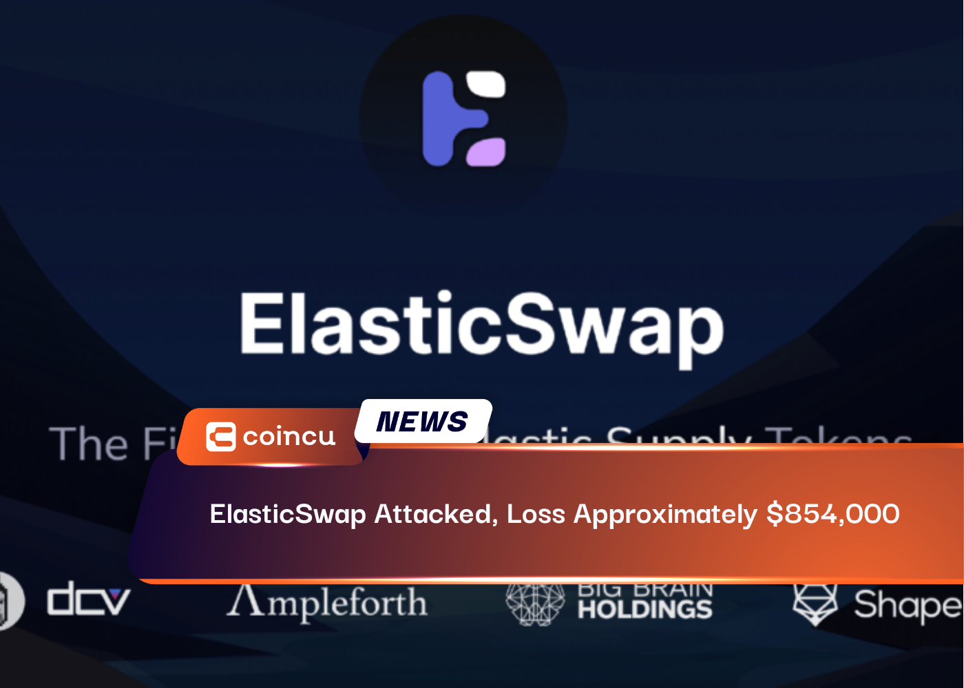 ElasticSwap Attacked, Loss Approximately $854,000