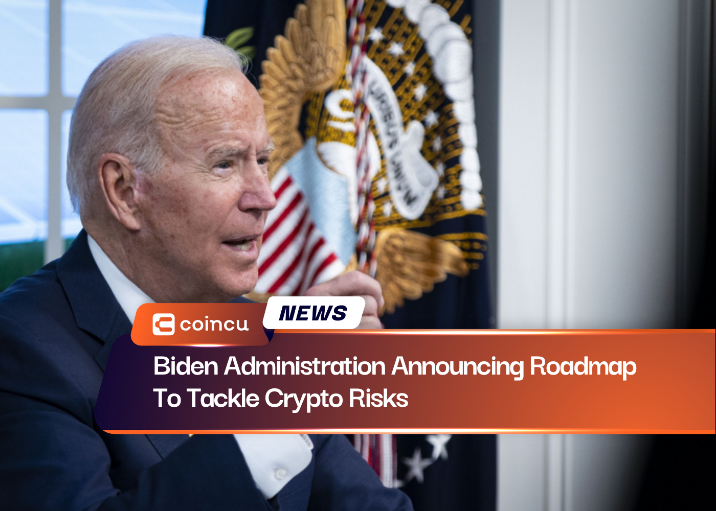 Biden Administration Announcing Roadmap To Tackle Crypto Risks