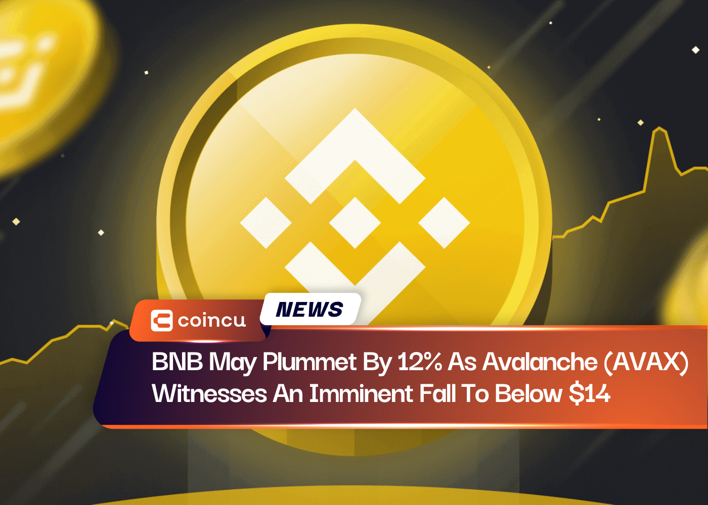 BNB May Plummet By 12% As Avalanche (AVAX) Witnesses An Imminent Fall To Below $14