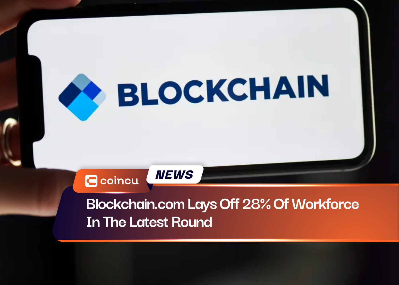 Blockchain.com Lays Off 28% Of Workforce In The Latest Round