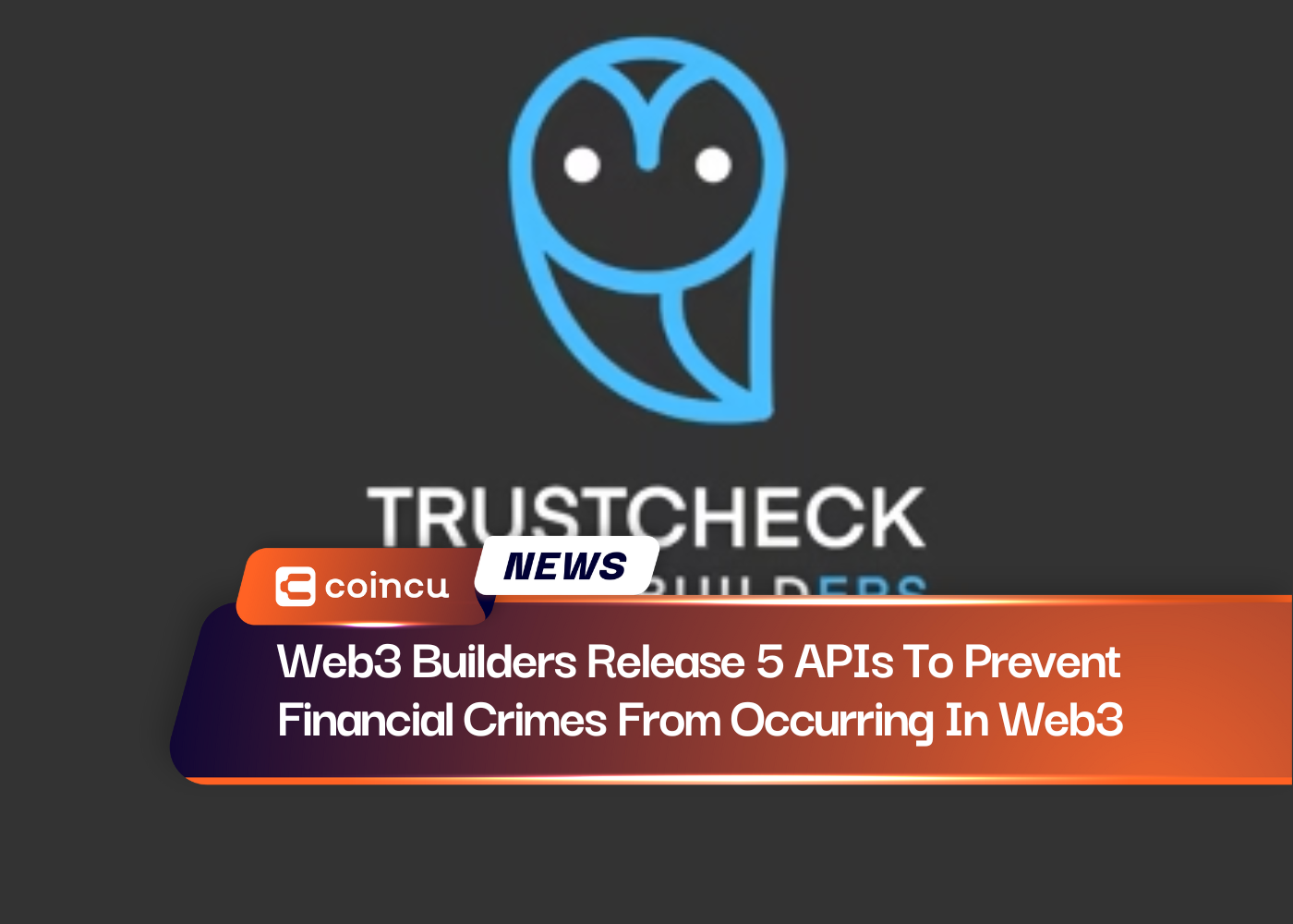 Web3 Builders Release 5 APIs To Prevent Financial Crimes From Occurring In Web3