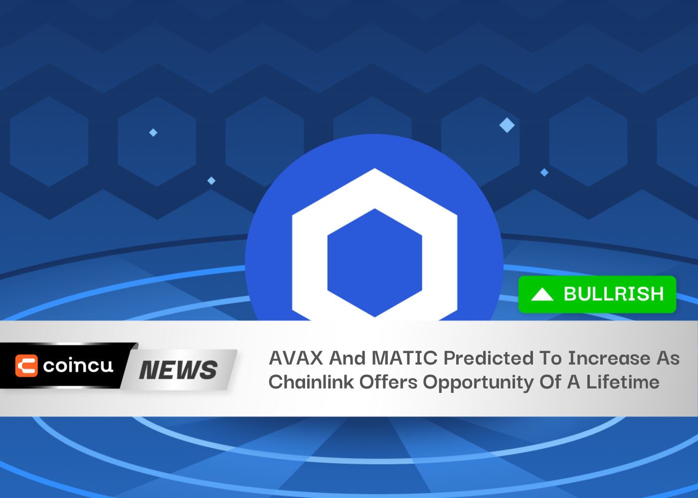 AVAX And MATIC Predicted To Increase As Chainlink Offers Opportunity Of A Lifetime