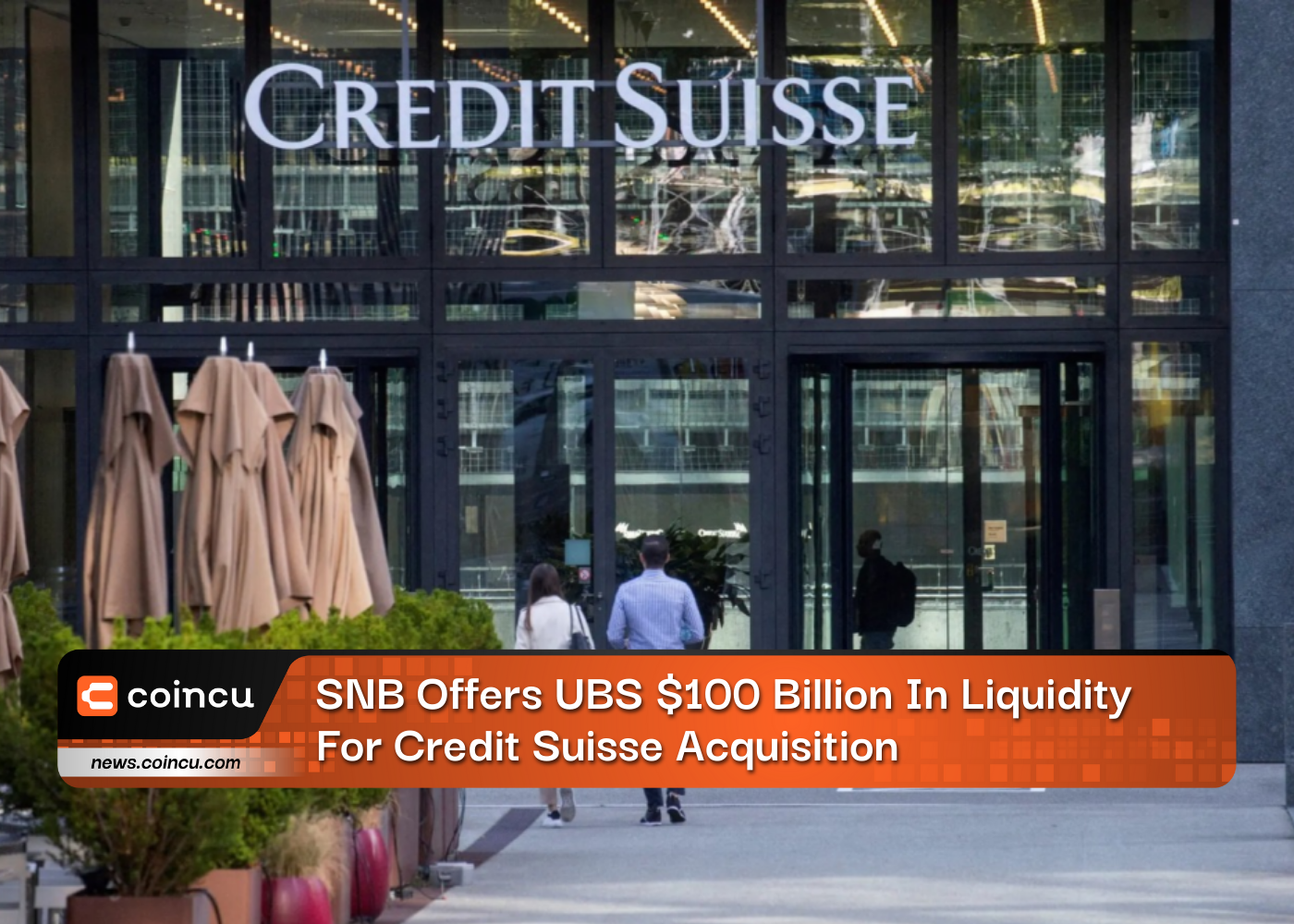 SNB Offers UBS $100 Billion In Liquidity For Credit Suisse Acquisition