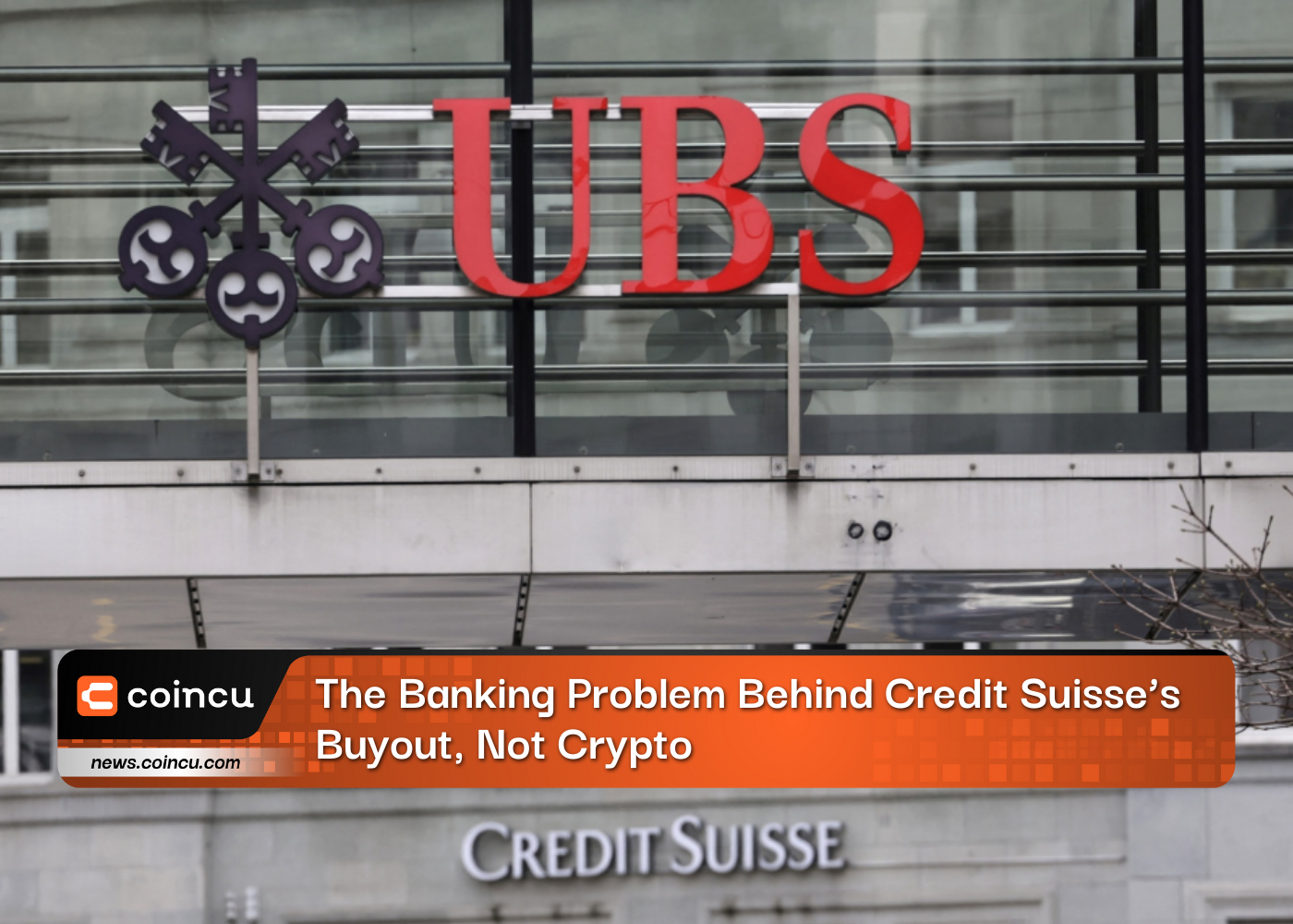 The Banking Problem Behind Credit Suisse’s Buyout, Not Crypto