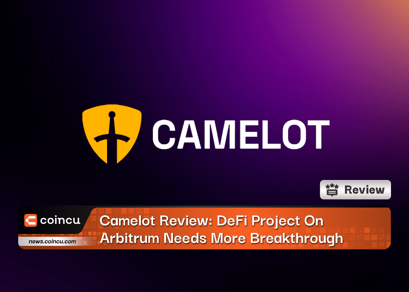 Camelot Review: DeFi Project On Arbitrum Needs More Breakthrough