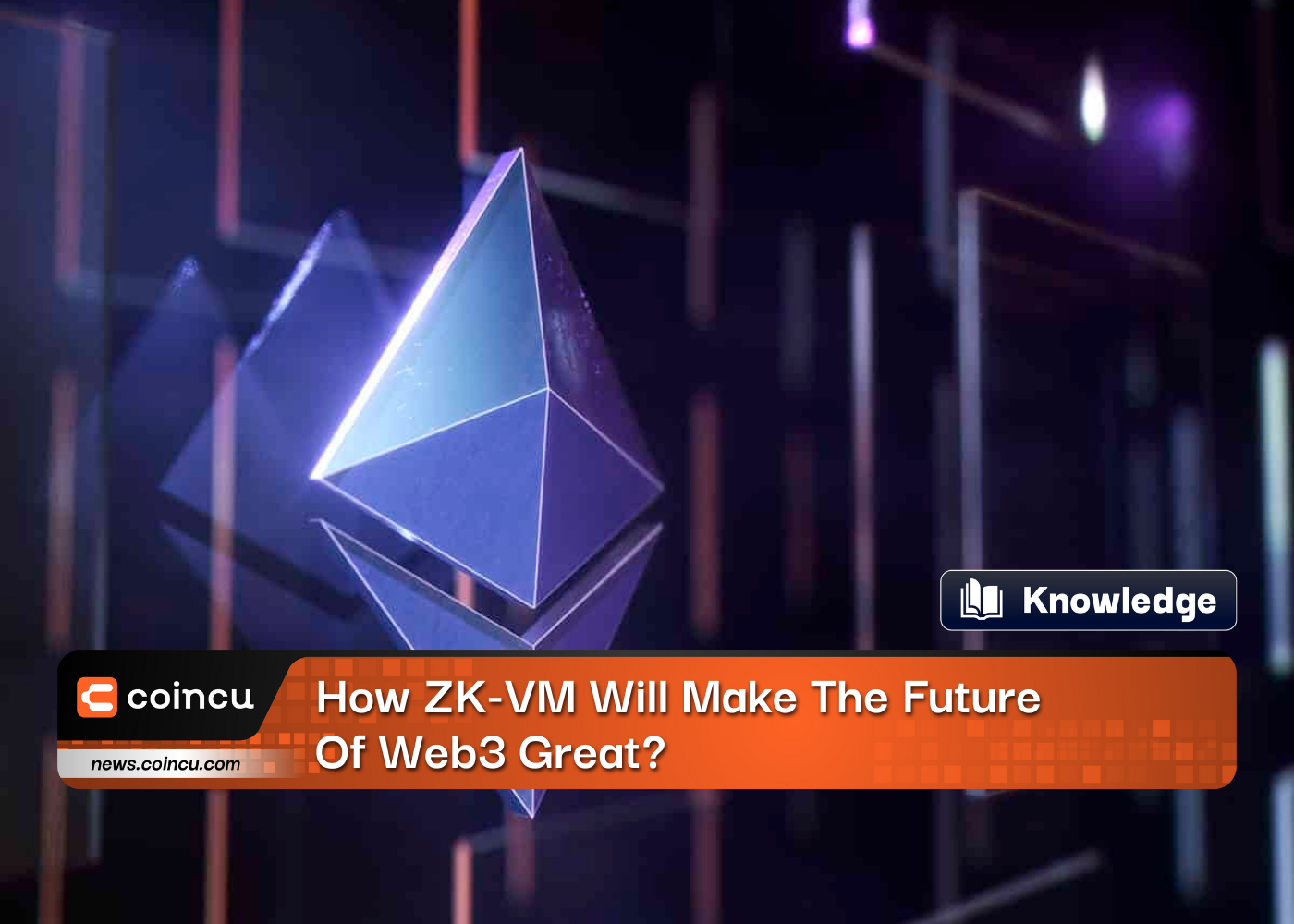 How ZK-VM Will Make The Future Of Web3 Great?