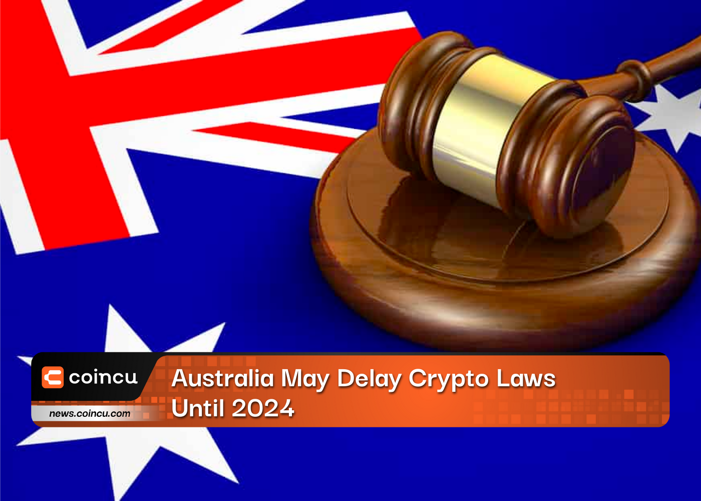 Australia May Delay Crypto Laws Until 2024