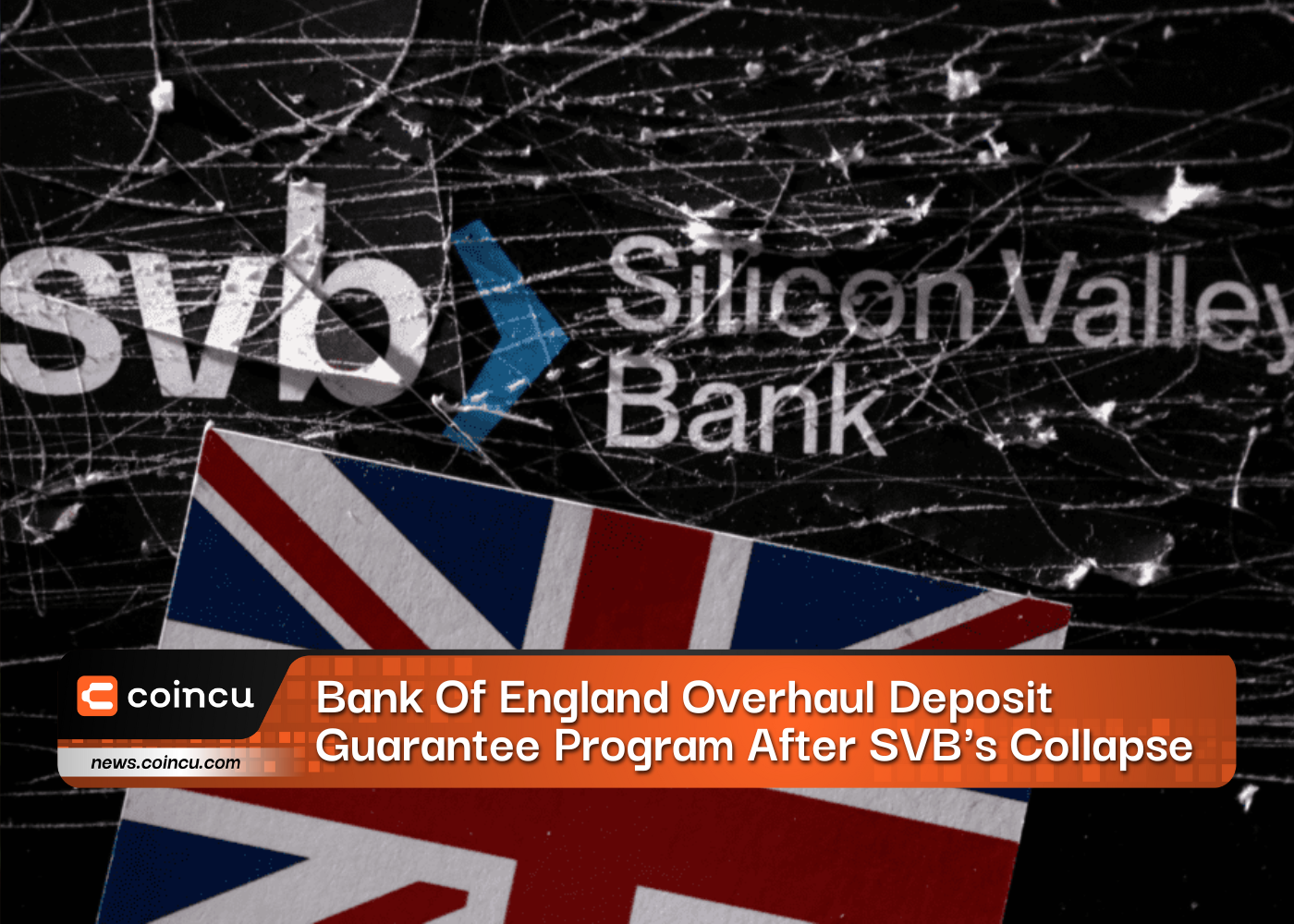 Bank Of England Overhaul Deposit Guarantee Program After SVB's Collapse
