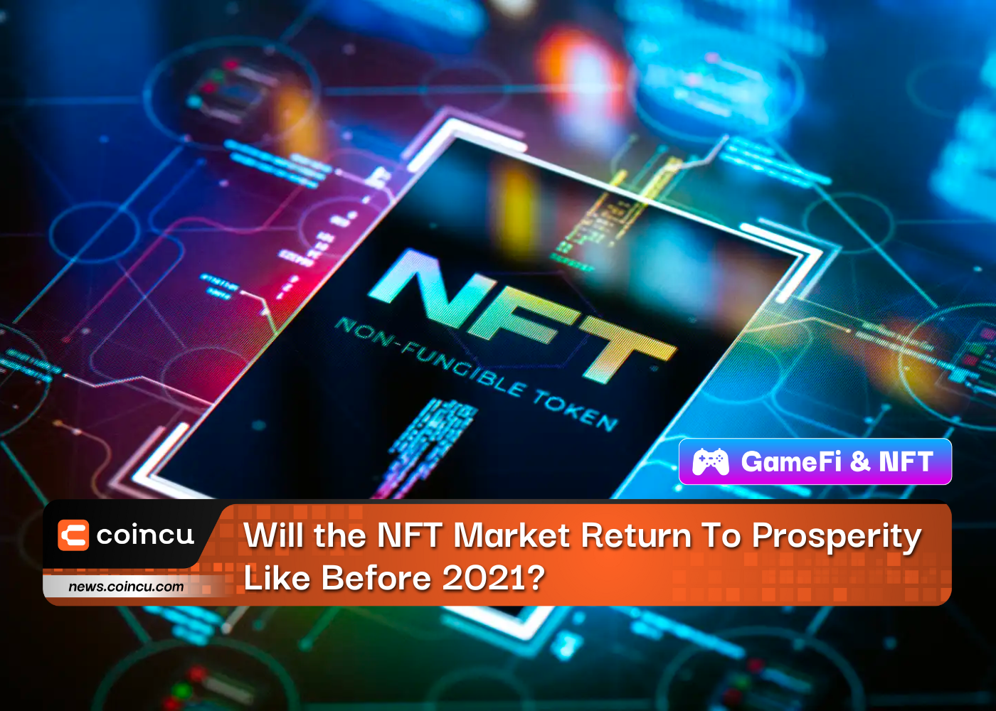 Will the NFT Market Return To Prosperity Like Before 2021?