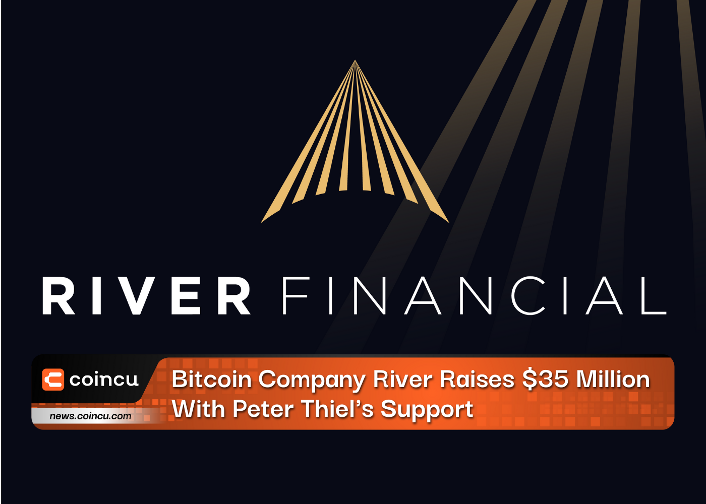 Bitcoin Company River Raises $35 Million With Peter Thiel's Support