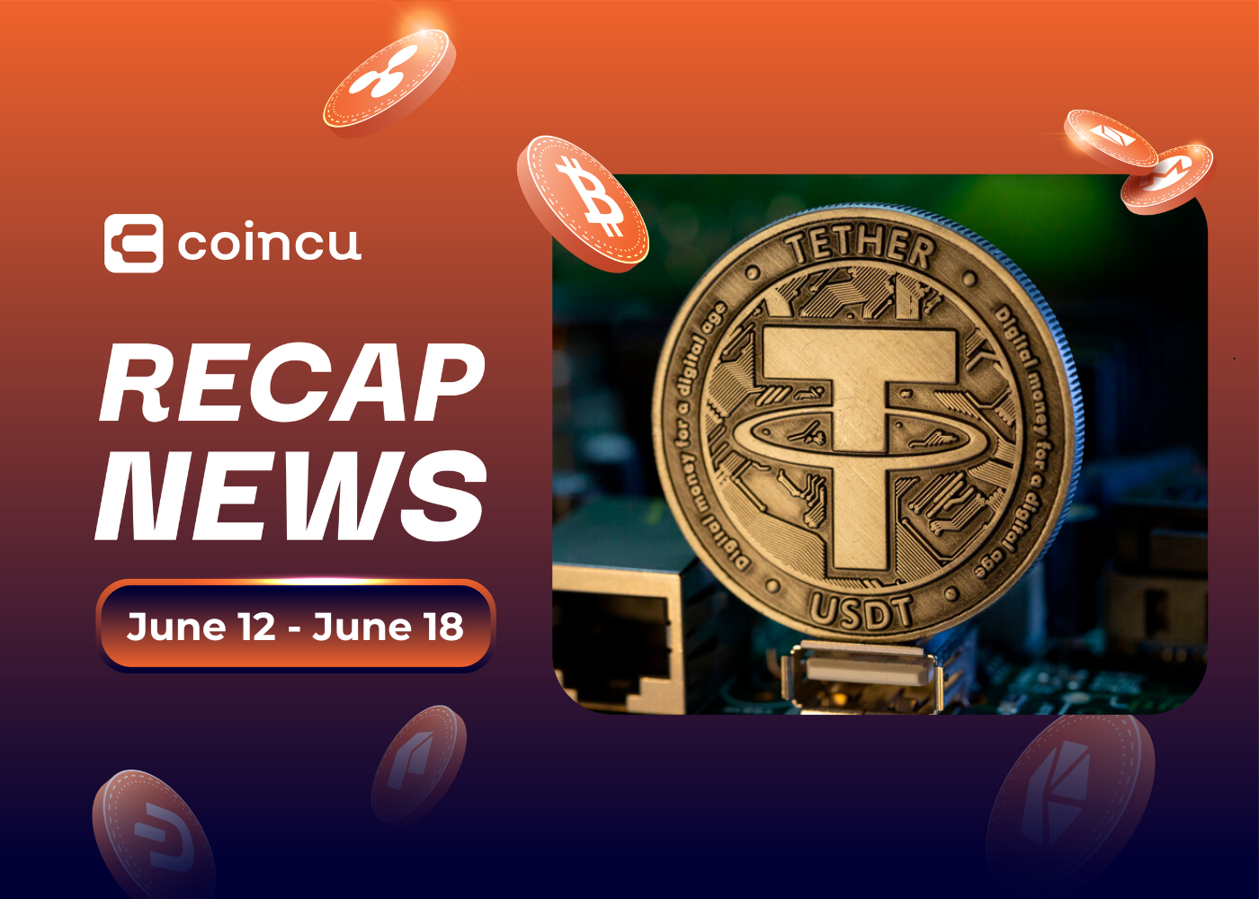 Weekly Top Crypto News (June 12 - June 18)