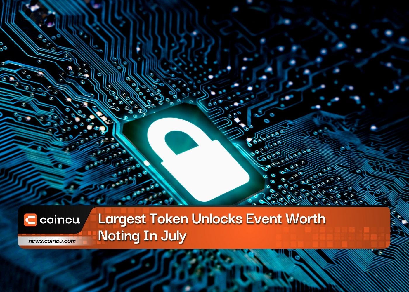 Largest Token Unlocks Event Worth Noting In July