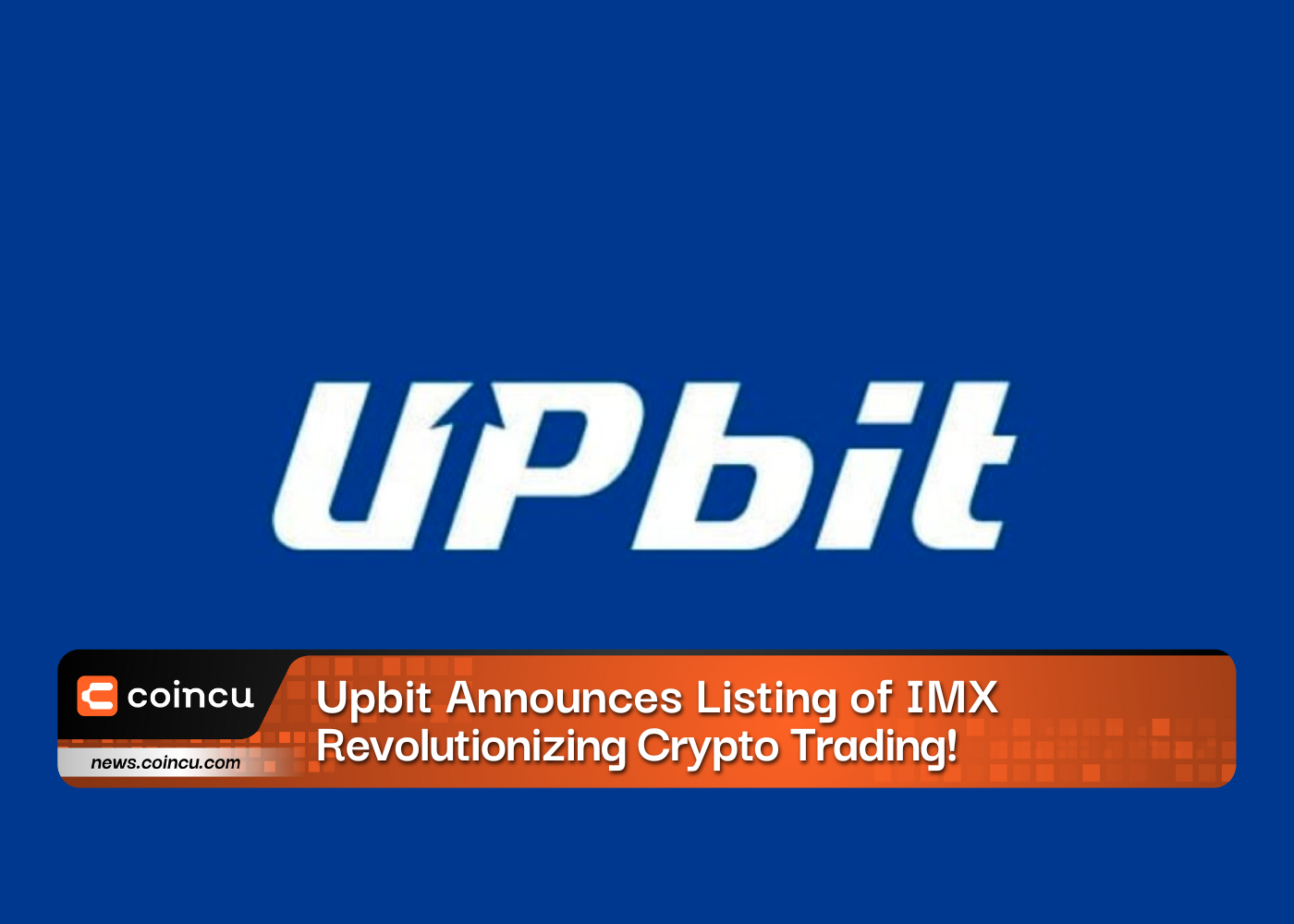 Upbit Announces Listing of IMX