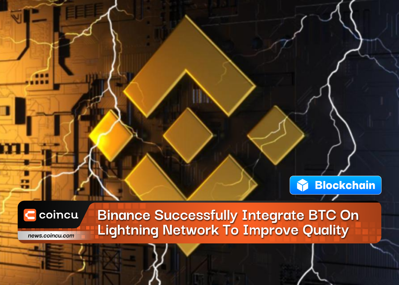 Binance Successfully Integrate BTC On Lightning Network To Improve Quality