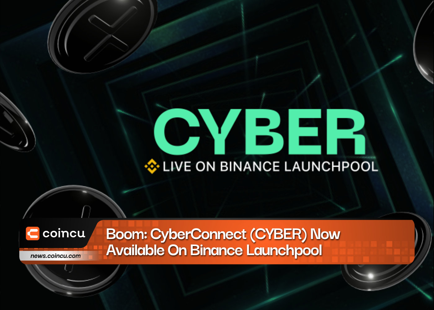 Boom: CyberConnect (CYBER) Now Available On Binance Launchpool
