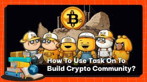 How To Use TaskOn To Build Crypto Community?